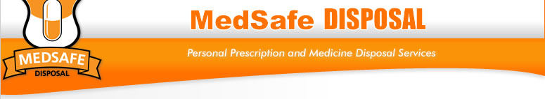 MedSafe Disposal: Personal Prescription and Medicine Disposal Services
